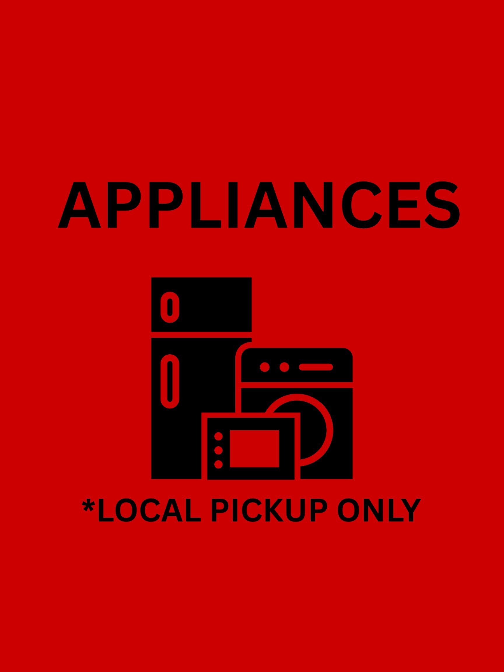 Appliances - Local Pickup Only
